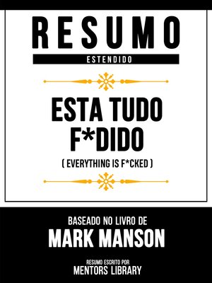 cover image of Resumo Estendido--Está Tudo F*Dido (Everything Is F*Cked)--Baseado No Livro De Mark Manson